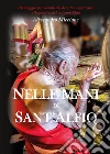 Nelle Mani di Sant'Alfio. E-book. Formato PDF ebook di Alessandro Miccione
