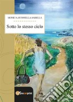 Sotto lo stesso cielo. E-book. Formato EPUB ebook