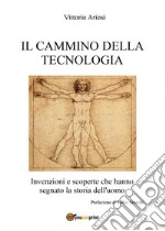 Il cammino della Tecnologia. E-book. Formato EPUB ebook