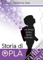 Storia di Oplà. E-book. Formato PDF ebook