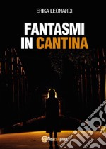 Fantasmi in cantina. E-book. Formato PDF ebook