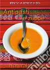 Antipasti &amp; Zuppe... Naturalmente!. E-book. Formato PDF ebook