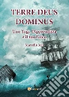 Terre Deus Dominus - Uno Yogi, l'Apprendista e il suo Falco (Prima Parte). E-book. Formato EPUB ebook di Marcello Iori