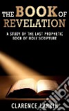 The Book of Revelation. E-book. Formato EPUB ebook di Clarence Larkin