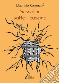 Sassolini sotto il cuscino. E-book. Formato PDF ebook