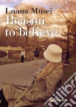 Reason to believe. E-book. Formato PDF ebook