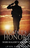A Cadet's Honor - Mark Mallory's Heroism. E-book. Formato EPUB ebook