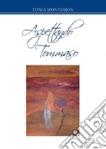 Aspettando Tommaso. E-book. Formato PDF ebook