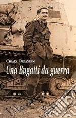 Una Bugatti da guerra. E-book. Formato PDF ebook