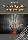 Apocalypto - La nuova era. E-book. Formato EPUB ebook di Cristoforo De Vivo