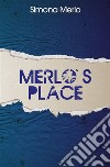 Merlo&apos;s place. E-book. Formato EPUB ebook