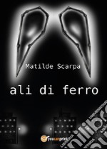 Ali di ferro. E-book. Formato EPUB ebook