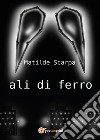 Ali di ferro. E-book. Formato EPUB ebook