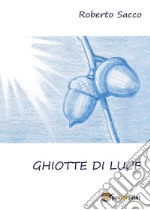 Ghiotte di Luce. E-book. Formato PDF