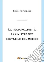 La responsabilità amministrativo contabile del medico. E-book. Formato PDF ebook