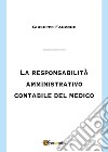 La responsabilità amministrativo contabile del medico. E-book. Formato PDF ebook