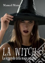 La Witch - La leggenda della maga vampira. E-book. Formato EPUB ebook