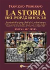 LA STORIA DEL POP ROCK 2.0: Dai primordi della Musica al Rock'n'Roll, da John Lennon a Freddie Mercury, dal Pop.Rock anni 80' e 90' al Rap'n'Roll, da David Bowie a Kurt Cobain, da Vasco Rossi a Renato Zero. E-book. Formato PDF ebook