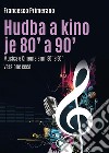 Hudba a kino je 80&apos; a 90&apos;. E-book. Formato PDF ebook