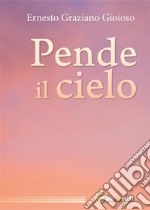 Pende il cielo. E-book. Formato PDF