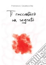 Ti racconterò un segreto. E-book. Formato PDF ebook