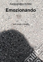 Emozionando. E-book. Formato PDF ebook