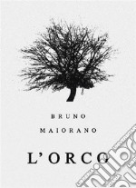 L&apos;orco. E-book. Formato EPUB ebook