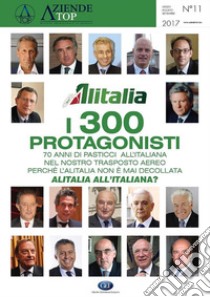 Alitalia - I 300 protagonisti. E-book. Formato EPUB ebook di Av.Vv.