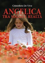 Angelica tra sogno e realtà. E-book. Formato EPUB ebook