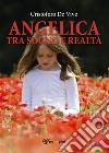 Angelica tra sogno e realtà. E-book. Formato EPUB ebook