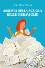 Assunta nella scuola delle meraviglie. E-book. Formato EPUB ebook