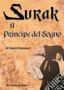 Surak il principe del sogno. E-book. Formato PDF ebook di Francesco Colucci