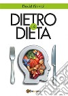 Dietro la dieta. E-book. Formato PDF ebook di David Ghezzi