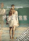 Pietre. E-book. Formato PDF ebook di Antonio Annunziata