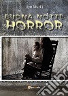 Buona notte Horror. E-book. Formato PDF ebook