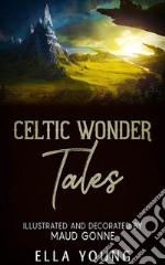 Celtic Wonder Tales. E-book. Formato EPUB