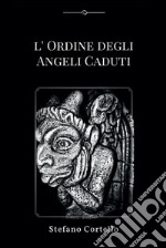 L&apos;ordine degli Angeli Caduti. E-book. Formato EPUB ebook