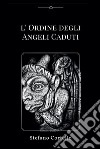 L&apos;ordine degli Angeli Caduti. E-book. Formato EPUB ebook