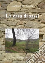 La casa di sassi. E-book. Formato EPUB ebook