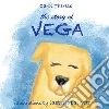 The story of Vega. E-book. Formato EPUB ebook di Carol Therese