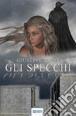 Gli Specchi. E-book. Formato EPUB