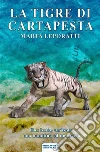 La Tigre di Cartapesta. E-book. Formato EPUB ebook di Marta Leporatti