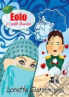 Eolo e i soffi d&apos;amore. E-book. Formato EPUB ebook