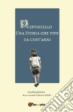 Peppiniello, una storia che vive da cent'anni. E-book. Formato PDF ebook