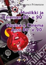 Musiikki ja Cineman 80&apos; e 90&apos;. E-book. Formato PDF ebook