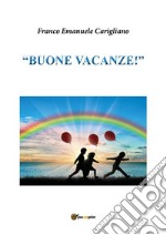 “Buone Vacanze!”. E-book. Formato PDF ebook