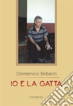 Io e la gatta. E-book. Formato EPUB ebook