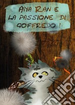 Aiya Ran e la Passione di Goffredo. E-book. Formato EPUB