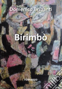 Birimbò. E-book. Formato EPUB ebook di Domenico Bribanti