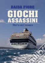 Giochi assassini. Morte sull'oceano. E-book. Formato PDF ebook